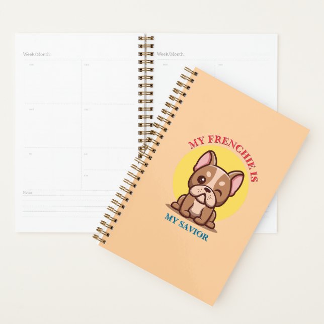My Frenchie Is My Saviour cute French Bulldog Meme Planner (Display)