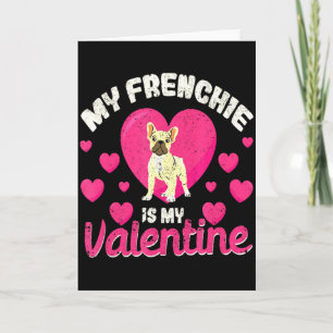 My Frenchie Is My Valentine Valentines Day French  Card