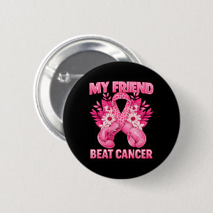 My Friend Beat Cancer 6 Cm Round Badge