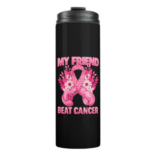 My Friend Beat Cancer Thermal Tumbler