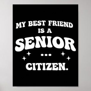My friend is a senior citizen  poster