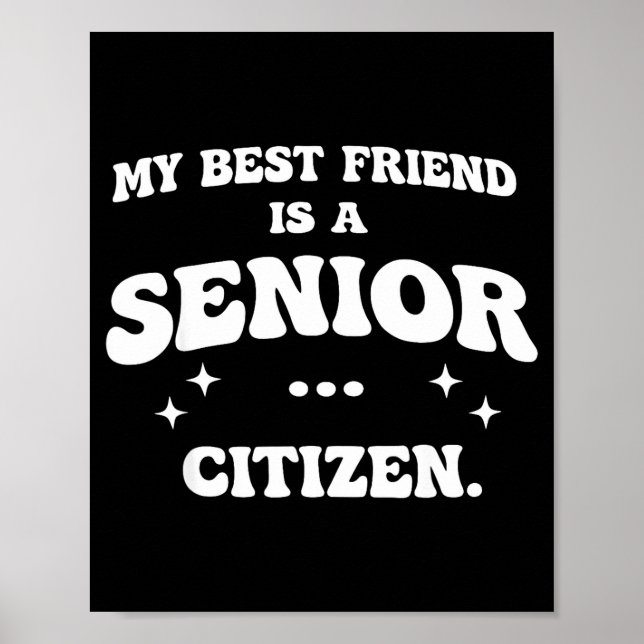 My friend is a senior citizen  poster (Front)