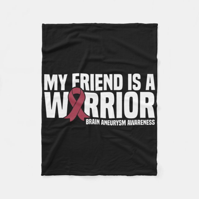 My Friend Is A Warrior Brain Aneurysm Awareness  Fleece Blanket (Front)