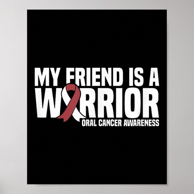My Friend Is A Warrior Burgundy White Oral Cancer Poster (Front)
