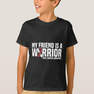 My Friend Is A Warrior Burgundy White Oral Cancer T-Shirt