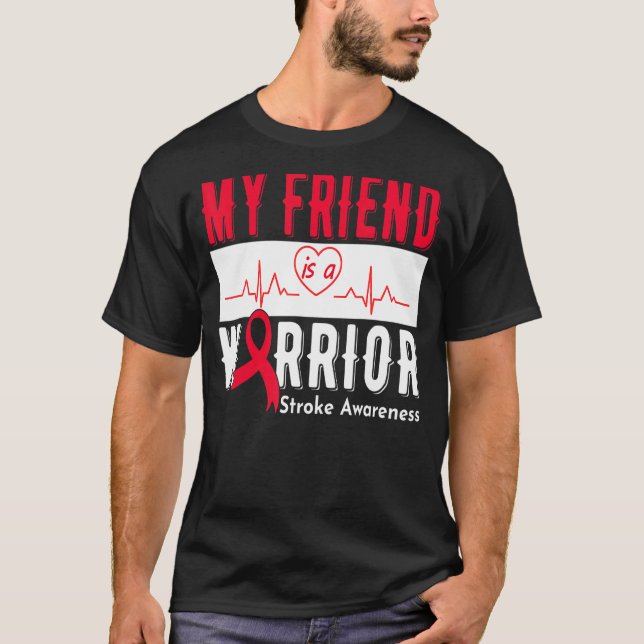 My Friend Is A Warrior Stroke Awareness Stroke Sur T-Shirt (Front)