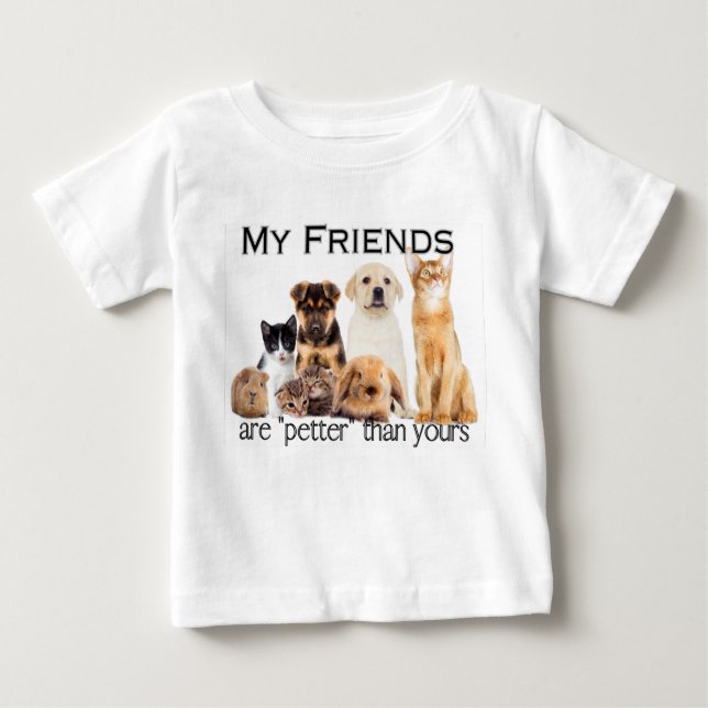 My friends are "petter" than yours baby T-Shirt (Front)