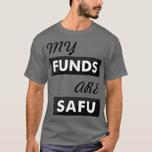 My funds are safu T-Shirt