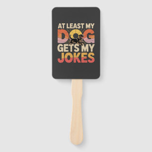 My Funny Dog Gets My Jokes Dog Birthday Dog Owner Hand Fan