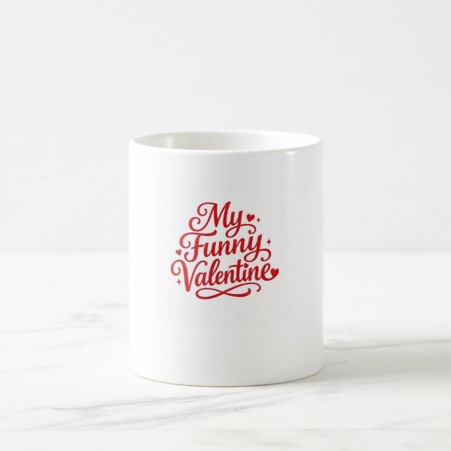 My Funny Valentine Coffee Mug (Center)