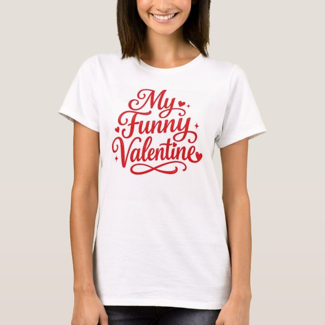 My Funny Valentine T-Shirt (Front)