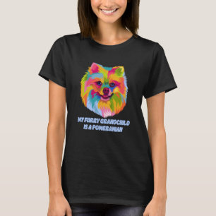 My Furry Grandchild Is a Pomeranian Fur Mom Pom Po T-Shirt