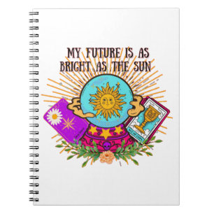 My Future is as Bright as the Sun Notebook