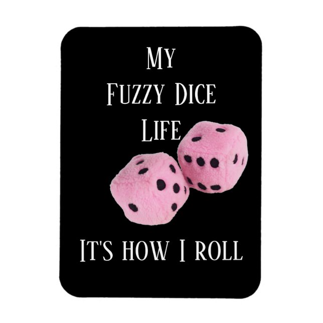 My Fuzzy Dice Life ... on a magnet (Vertical)