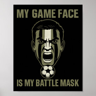 My Game Face Is My Ttle Mask Soccer Fan Camo Graph Poster