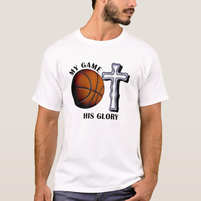 My Game His Glory Basketball Jesus T-Shirt (Front)