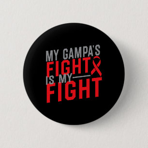 My Gampa's Fight Is My Fight Blood Cancer Awarenes 6 Cm Round Badge