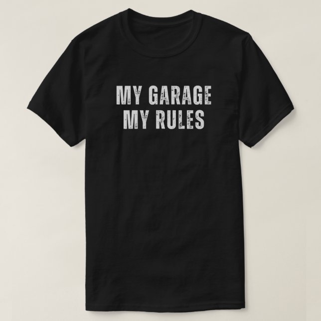 My Garage My Rules | Funny Mechanics T-Shirt (Design Front)