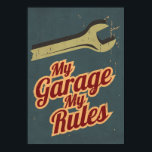 My Garage My Rules Poster<br><div class="desc">Retro Design</div>