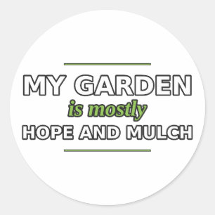 My Garden Is Mostly Hope and Mulch Sticker