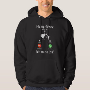 My Geese Rufen An Goose Breeder Farmer Goose Holde Hoodie