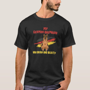 My German Shepherd has Brain and Beauty Smart Anim T-Shirt