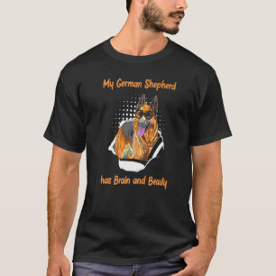 My German Shepherd Has Brain And Beauty Smartest P T-Shirt