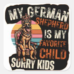 My German Shepherd Is My Favourite Child Sticker