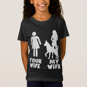 My German Shepherd Your My Wife Gift T-Shirt