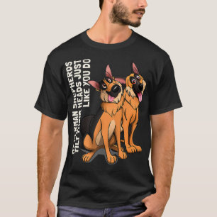 My German Shepherds tilt their heads just like you T-Shirt