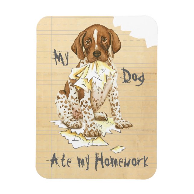 My German Shorthaired Pointer Ate My Homework Magnet (Vertical)