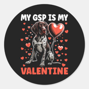 My German Shorthaired Pointer Is My Valentine Gsp Classic Round Sticker