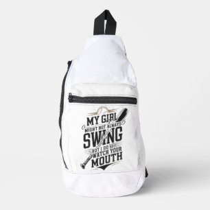 My Girl Might Not Always Swing But I Do So Sling Bag