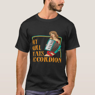 My Girl Plays Accordion For Music Accordionist 2 T-Shirt