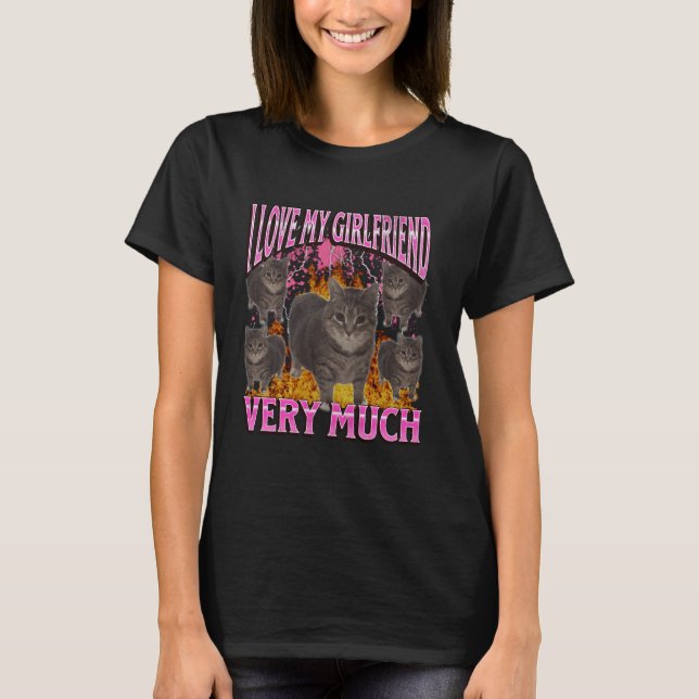 My Girlfriend Funny Cat Meme Bootleg Graphic T-Shirt (Front)