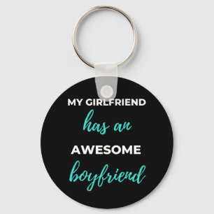 My Girlfriend Has An Awesome Boyfriend Key Ring