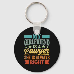 My Girlfriend Is A Lawyer She Knows She Is Always  Key Ring