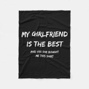 My Girlfriend Is The And Yes She Bought Me This  Fleece Blanket