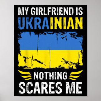 My Girlfriend Is Ukrainian Nothing Scares Me Ukrai Poster