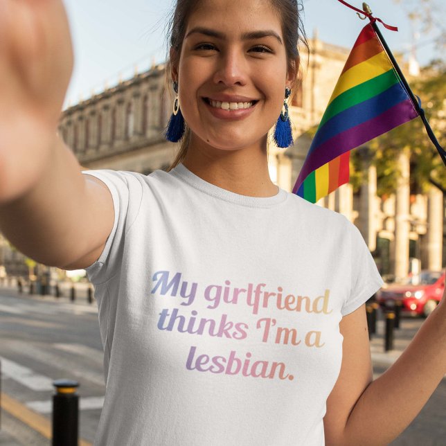 My Girlfriend Thinks I'm A Lesbian T-Shirt (Creator Uploaded)