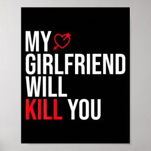 My Girlfriend Will Kill You Relationship Funny Gf  Poster