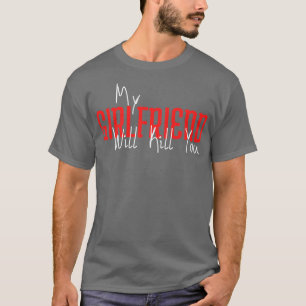 My Girlfriend Will Kill You T-Shirt