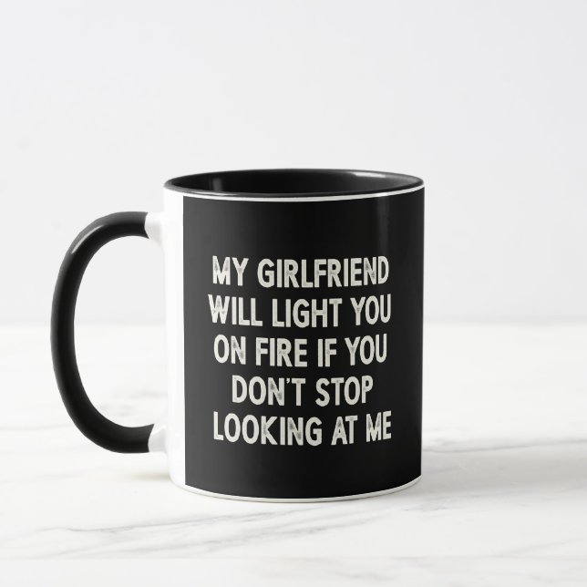 My Girlfriend Will Light You On Fire  Mug (Left)