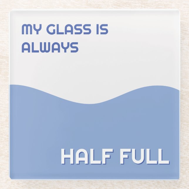 My Glass Is Always Half Full Retro Optimistic Coaster (Front)