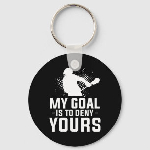 My Goal Is To Deny Yours For A Lacrosse Player Key Ring