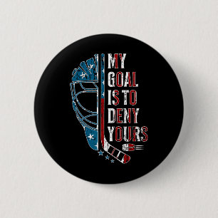 My Goal Is To Deny Yours Funny Ice Hockey Goalie U 6 Cm Round Badge