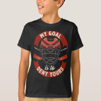My Goal Is To Deny Yours Ice Hockey Goalie
