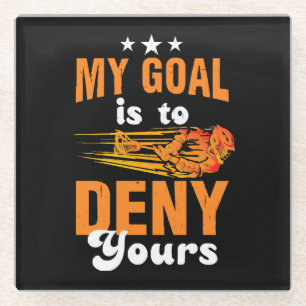 My Goal Is To Deny Yours Lacrosse Glass Coaster