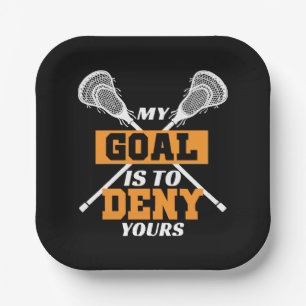 My Goal Is To Deny Yours Lacrosse Paper Plate