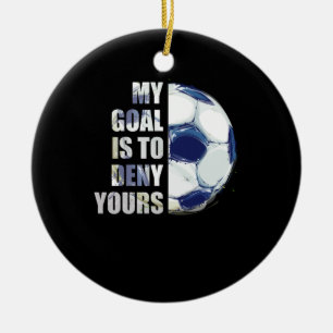 My Goal Is To Deny Yours Soccer Goalie Ceramic Tree Decoration